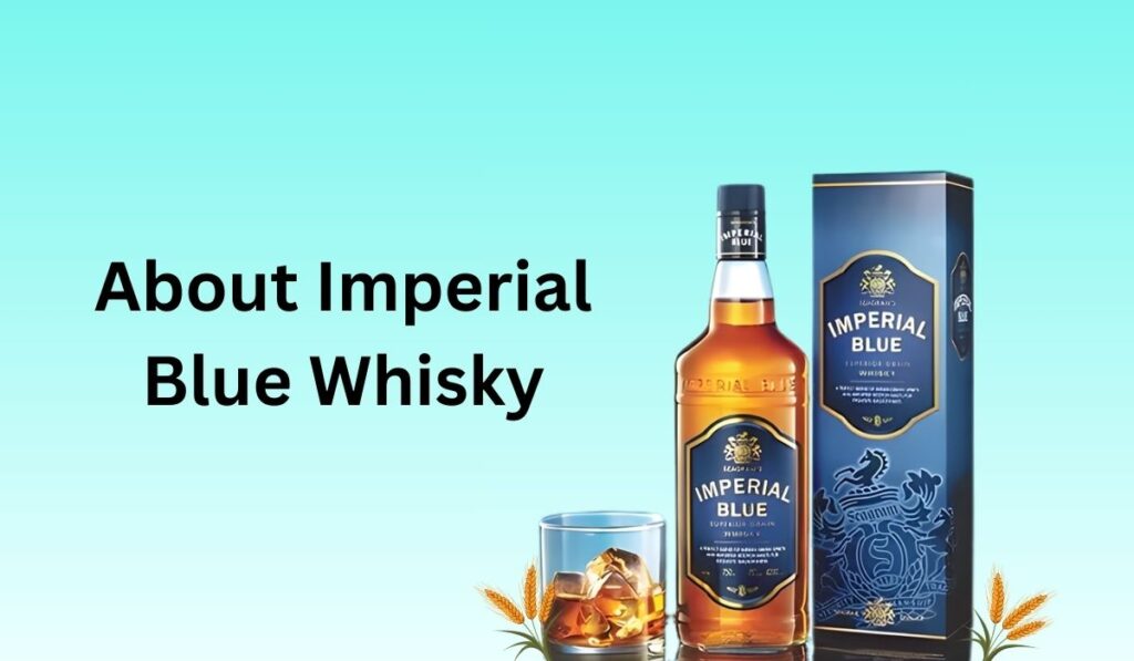 About Imperial Blue Whisky