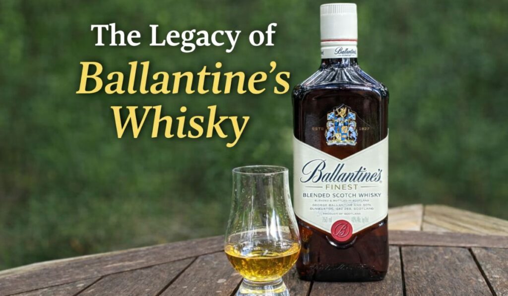 The Legacy of Ballantine’s Whisky