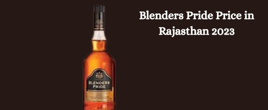 Blenders Pride Price in Rajasthan 2023