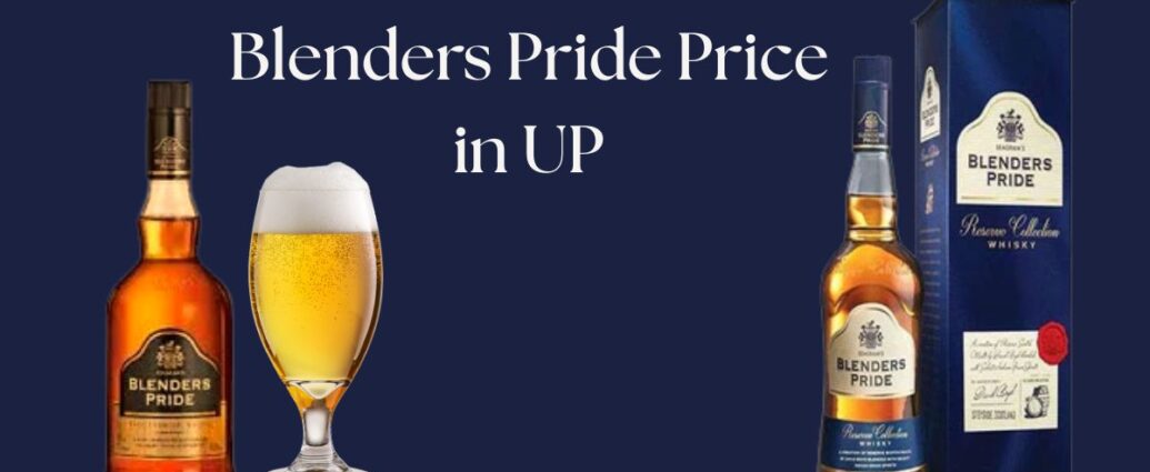 Blenders Pride Price in UP
