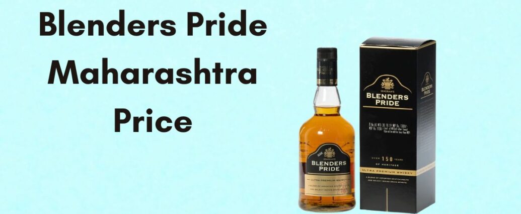 Blenders Pride Maharashtra Price