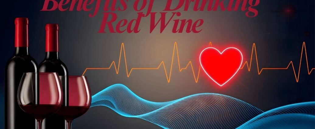 The Benefits of Drinking Red Wine: Complete, Simple & Science-Backed Guide
