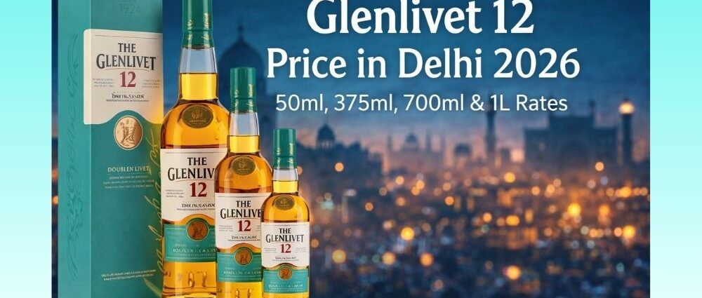 Glenlivet 12 Price in Delhi