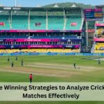 Five Winning Strategies to Analyze Cricket Matches Effectively